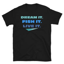 Load image into Gallery viewer, Fisherazade - dream it, fish it, live it - black t-shirt