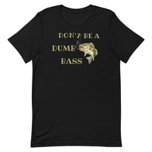 Load image into Gallery viewer, Don&#39;t be a dumb bass fishing t shirt black
