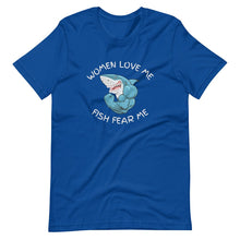 Load image into Gallery viewer, True Royal fishing t-shirt - women love me, fish fear me
