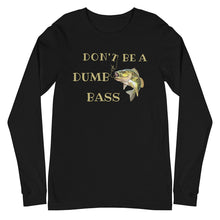 Load image into Gallery viewer, Don't Be A Dumb Bass Fisherman Shirt