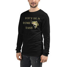 Load image into Gallery viewer, Don't Be A Dumb Bass Long Sleeve Shirt For Men