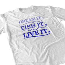 Load image into Gallery viewer, White fishing tee - dream it, fish it, live it