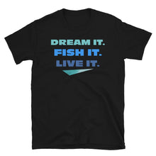 Load image into Gallery viewer, Fisherazade - dream it, fish it, live it - black t-shirt
