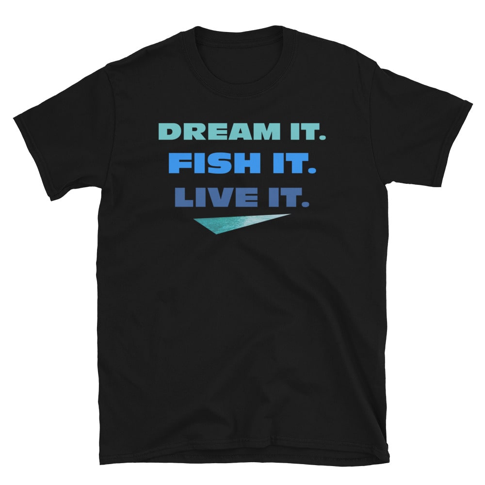 Fisherazade - dream it, fish it, live it - black t-shirt