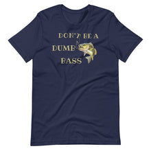 Load image into Gallery viewer, Don&#39;t be a dumb bass fishing t shirt navy

