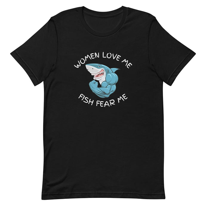 Black fishing t-shirt - women love me, fish fear me