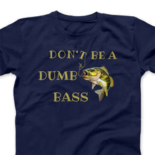 Load image into Gallery viewer, Fisherazade Don&#39;t Be A Dumb Bass Fishing Tshirt
