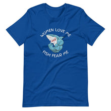 Load image into Gallery viewer, True Royal fishing t-shirt - women love me, fish fear me
