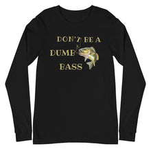 Load image into Gallery viewer, Don&#39;t Be A Dumb Bass Fisherman Shirt

