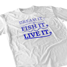 Load image into Gallery viewer, White fishing tee - dream it, fish it, live it
